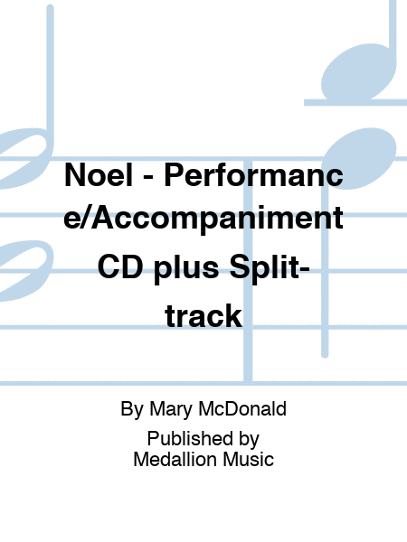 Noel - Performance/Accompaniment CD plus Split-track