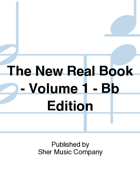 The New Real Book - Volume 1 - Bb Edition