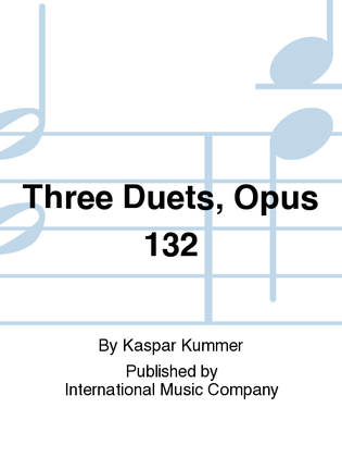 Book cover for Three Duets, Opus 132