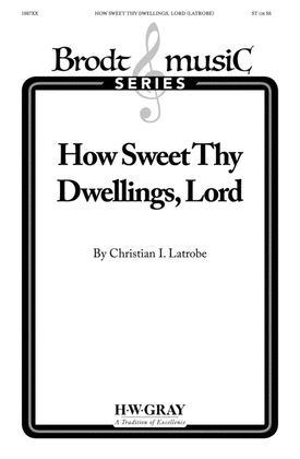 How Sweet Thy Dwellings, Lord