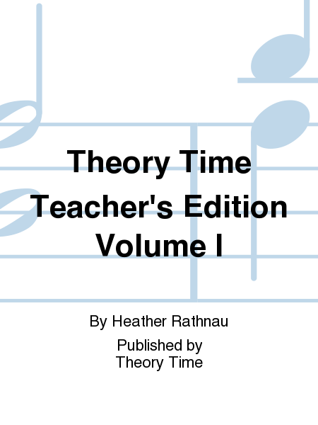 Theory Time Teacher's Edition Volume I