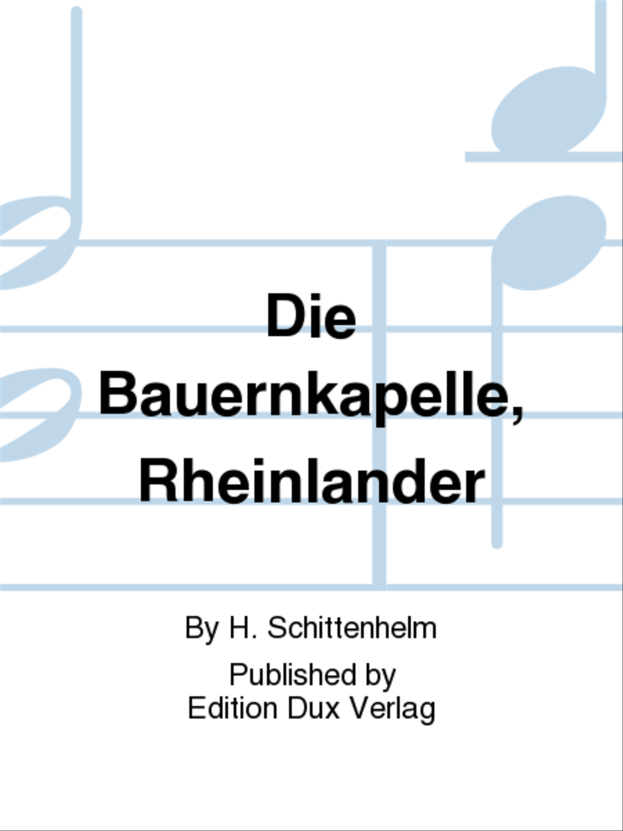 Die Bauernkapelle, Rheinlander