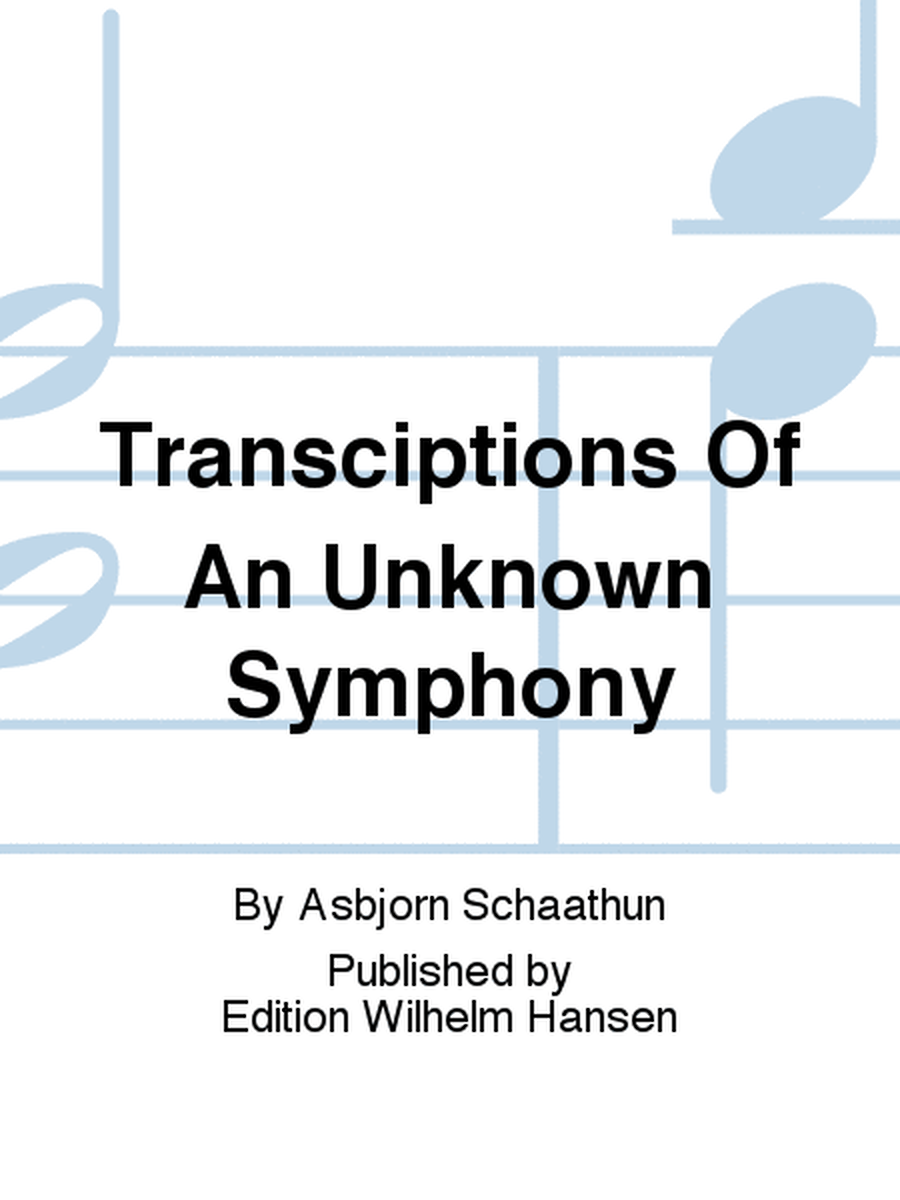 Transciptions Of An Unknown Symphony