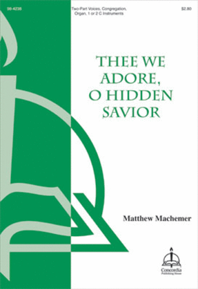 Thee We Adore, O Hidden Savior (Machemer)