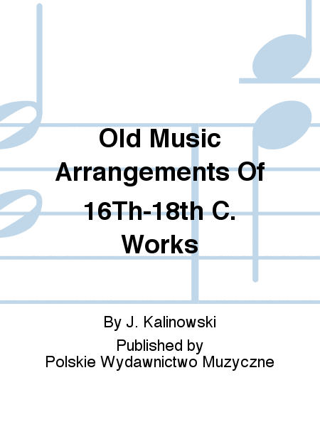 Old Music Arrangements Of 16Th-18th C. Works