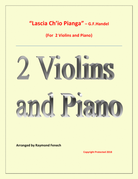 Lascia Ch'io Pianga - From Opera 'Rinaldo' - G.F. Handel ( 2 Violins and Piano) by George Frideric Handel String Duet - Digital Sheet Music