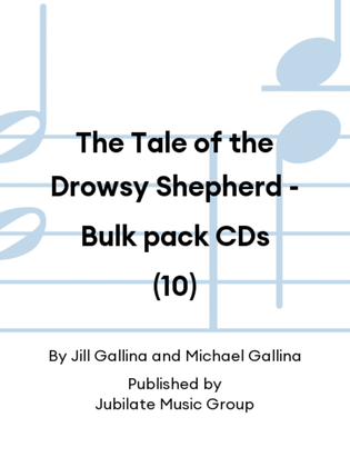 The Tale of the Drowsy Shepherd - Bulk pack CDs (10)