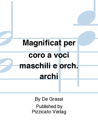Magnificat per coro a voci maschili e orch. archi