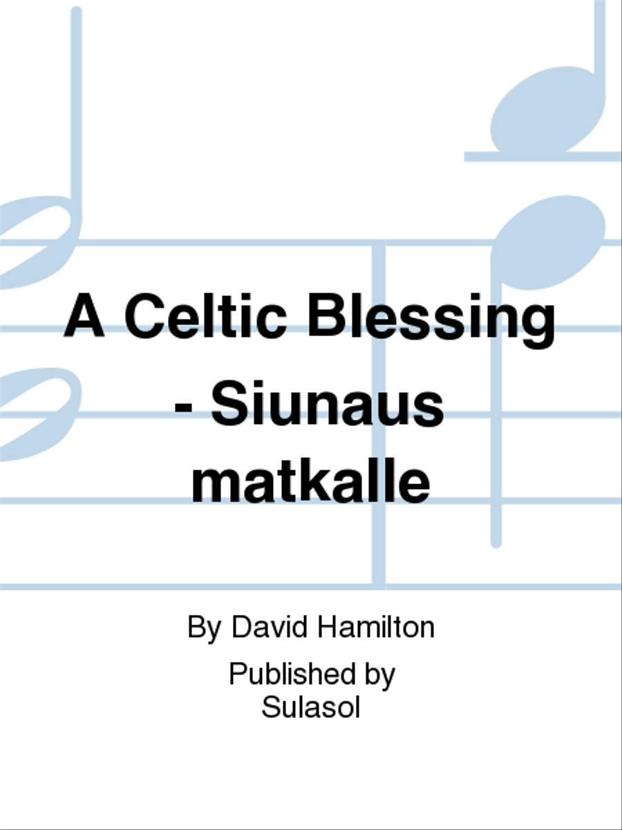A Celtic Blessing - Siunaus matkalle SSAA scores gallery preview page 1