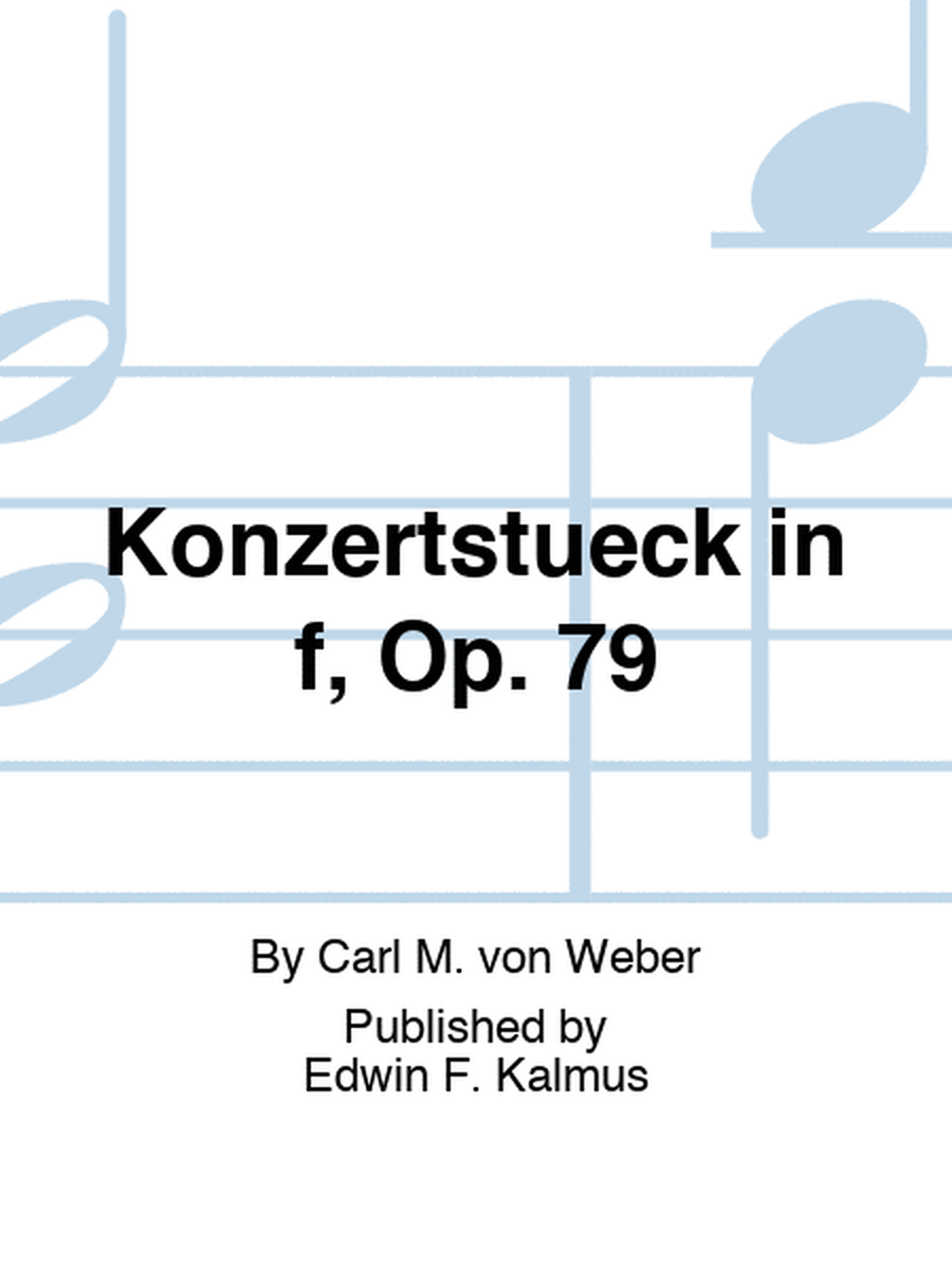 Konzertstueck in f, Op. 79