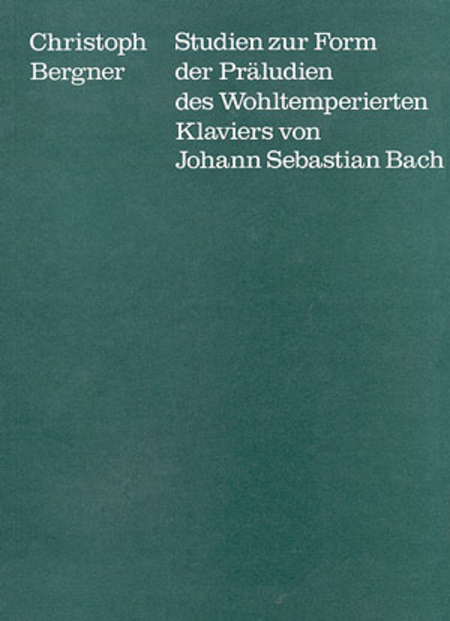 Studien zur Form der Praludien des Wohltemperierten Klaviers von J.S. Bach