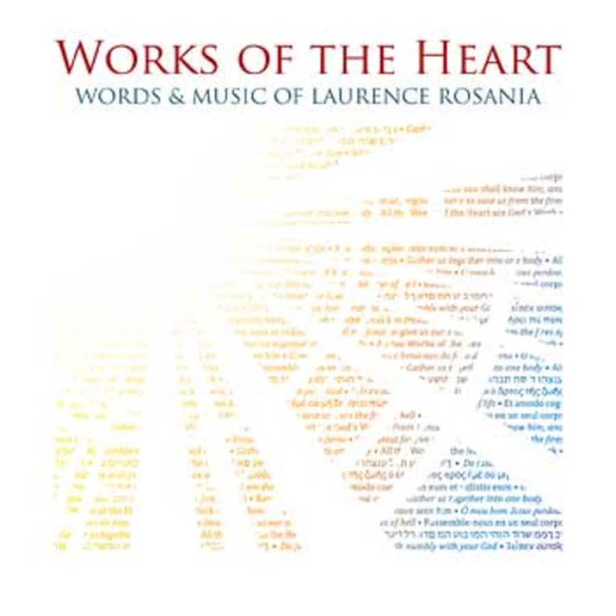 Works of the Heart, Liturgical Works by Laurence Rosan image number null
