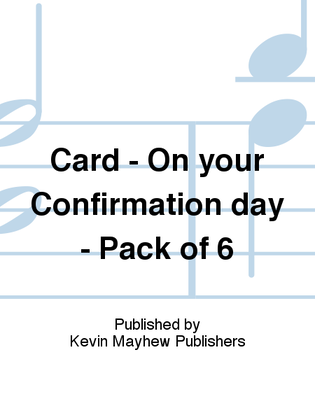 Card - On your Confirmation day - Pack of 6