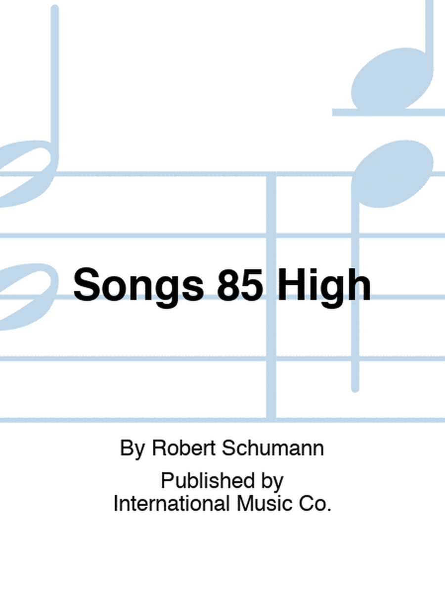 Songs 85 High
