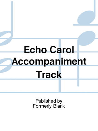 Echo Carol Accompaniment Track