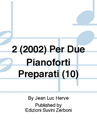 2 (2002) Per Due Pianoforti Preparati (10)