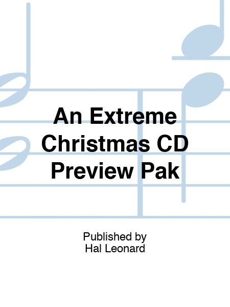 An Extreme Christmas CD Preview Pak