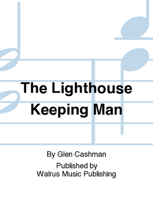 The Lighthouse Keeping Man