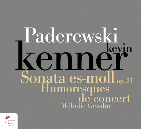 Paderewski: Sonata es-moll, Op. 21; Humersques de concert; Melodie Ges-dur
