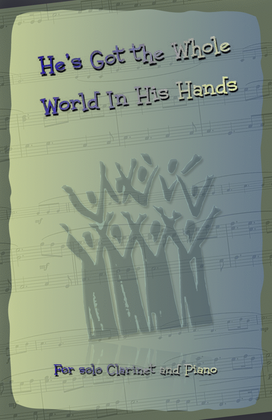 Book cover for He's Got the Whole World in His Hands, Gospel Song for Clarinet and Piano