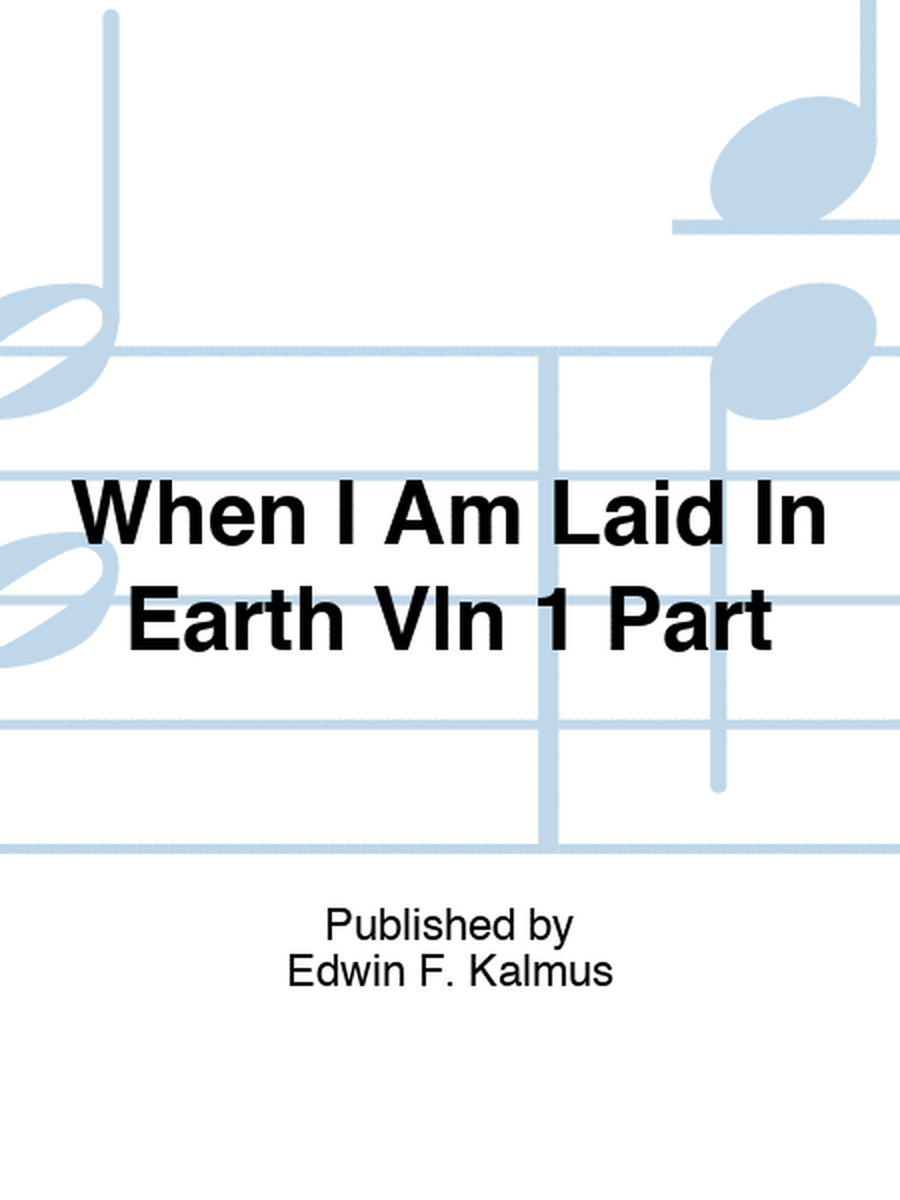 When I Am Laid In Earth Vln 1 Part