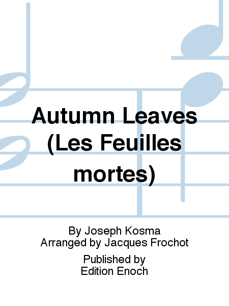 Autumn Leaves (Les Feuilles mortes)