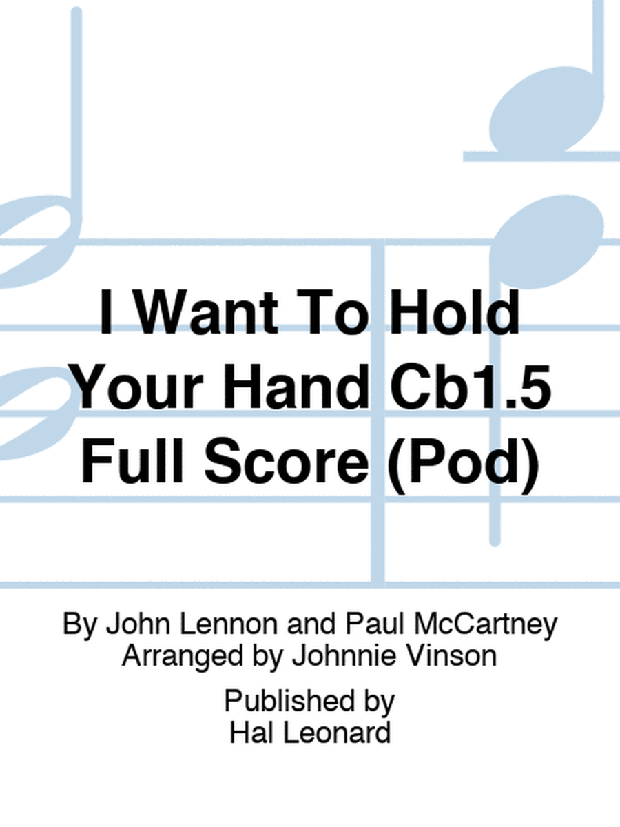I Want To Hold Your Hand Cb1.5 Full Score (Pod)