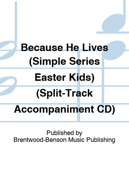 Because He Lives (Simple Series Easter Kids) (Split-Track Accompaniment CD)