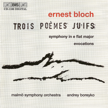 Bloch: Symphony; Evocations; 3