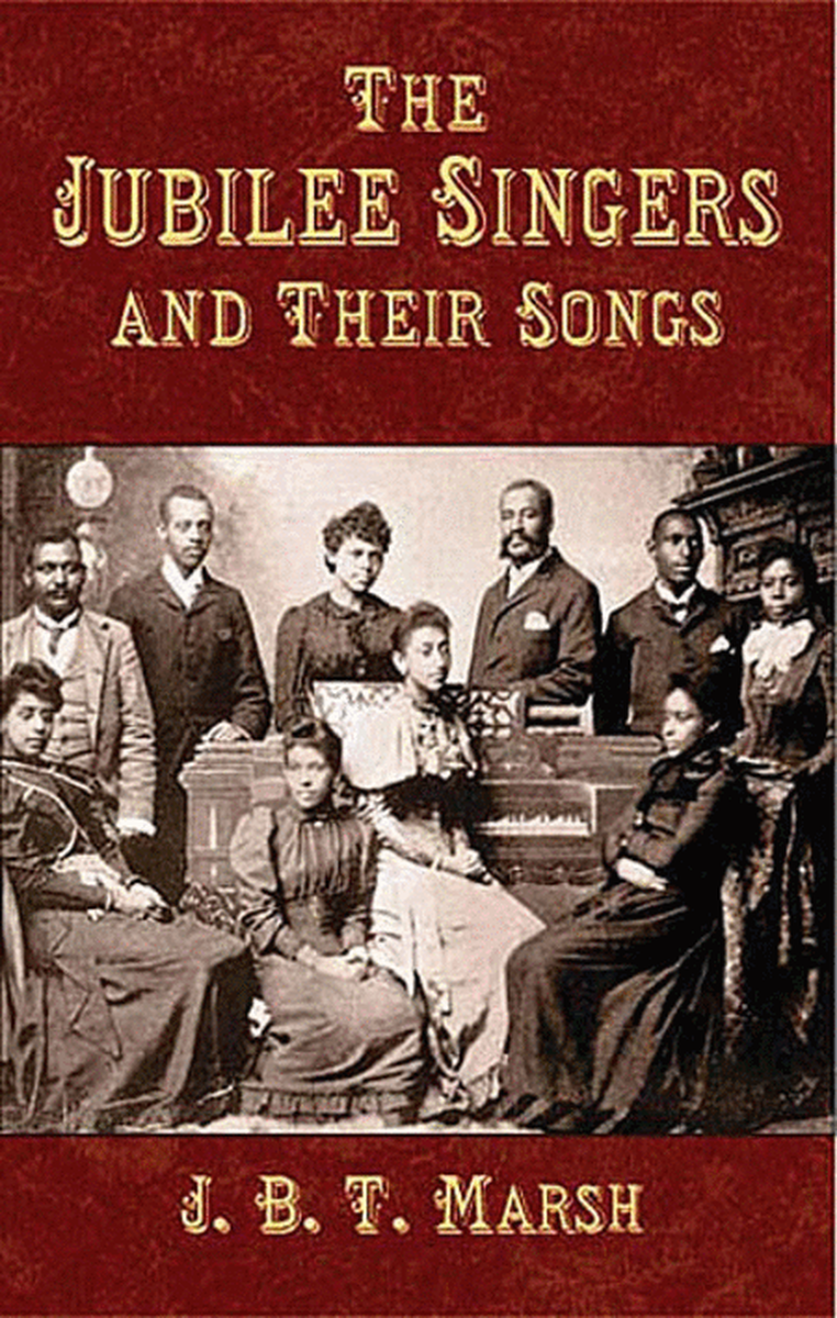 The Jubilee Singers and Their Songs