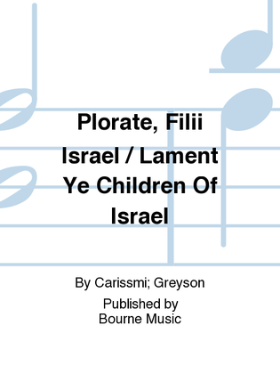 Plorate, Filii Israel / Lament Ye Children Of Israel