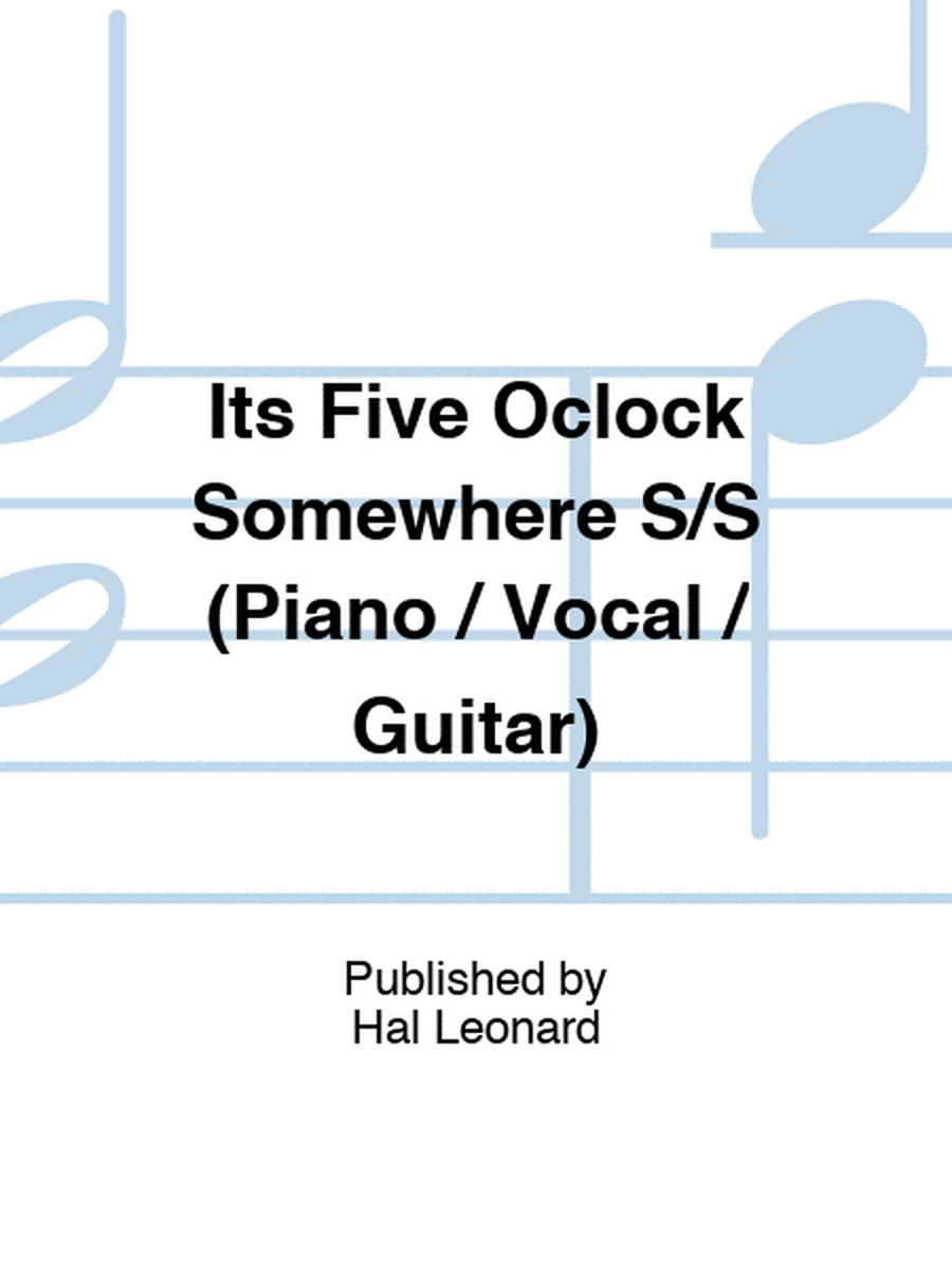 Its Five Oclock Somewhere S/S (Piano / Vocal / Guitar)