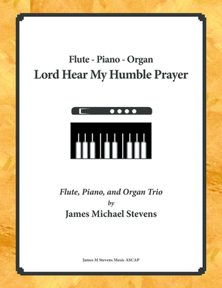 Book cover for Lord Hear My Humble Prayer - Flute, Organ, and Piano