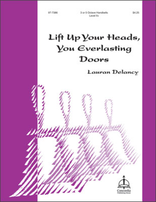 Book cover for Lift Up Your Heads, You Everlasting Doors (Delancy)