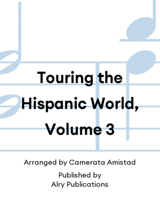 Touring the Hispanic World, Volume 3