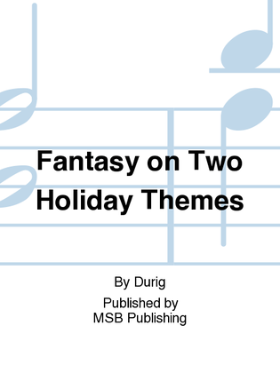 Fantasy on Two Holiday Themes