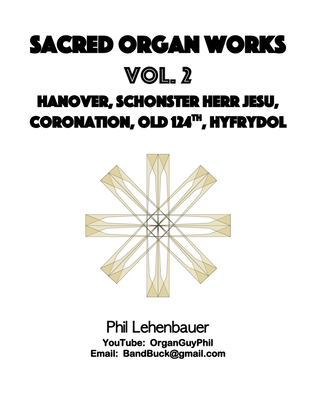 Book cover for Sacred Organ Works, Vol. 2 (Hanover, Schonster, Coronation, Old 124th, Hyfrydol), by Phil Lehenbauer