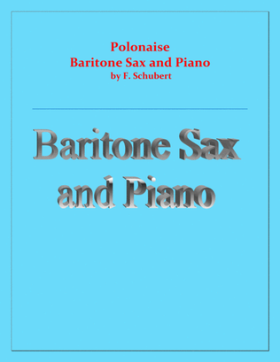 Polonaise - F. Schubert - For Baritone Sax and Piano - Intermediate