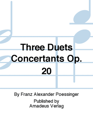 Three Duets Concertants op. 20
