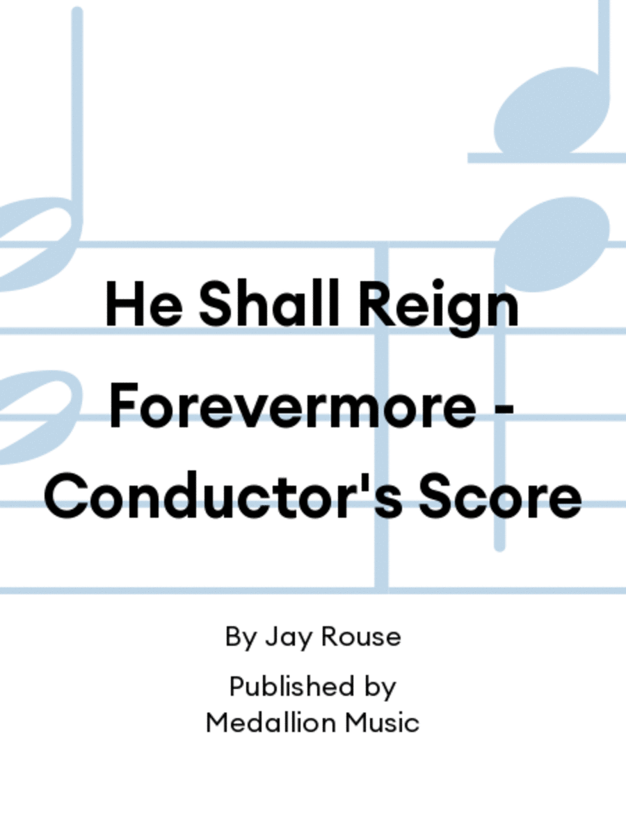 He Shall Reign Forevermore - Conductor