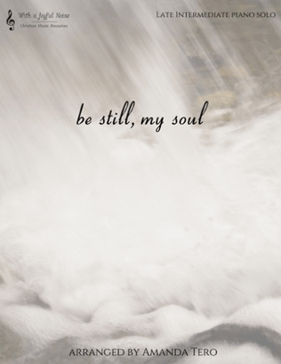 Book cover for Be Still, My Soul – Late Intermediate Piano Sheet Music