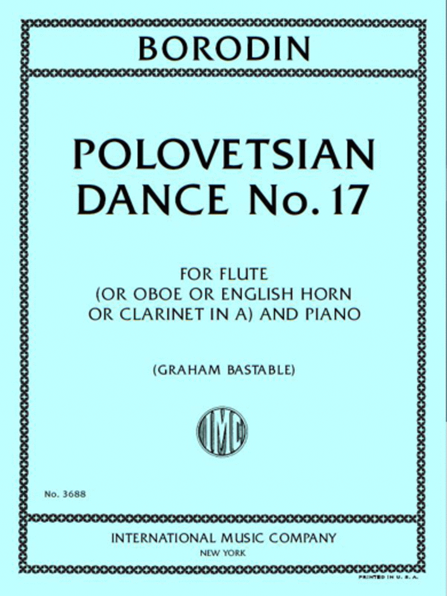Alexander Borodin : Polovetsian Dance No. 17