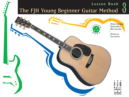 The FJH Young Beginner Guitar Method - Lesson Book 3