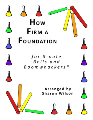 Book cover for How Firm a Foundation (for 8-note Bells and Boomwhackers with Black and White Notes)