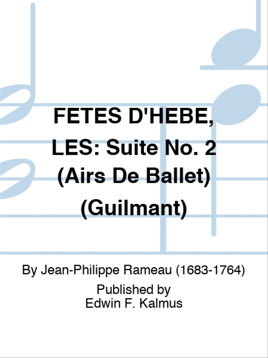 FETES D'HEBE, LES: Suite No. 2 (Airs De Ballet) (Guilmant)