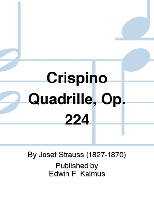 Crispino Quadrille, Op. 224