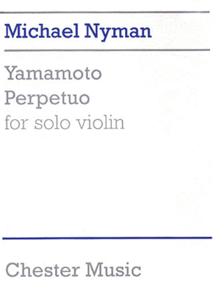Book cover for Michael Nyman: Yamamoto Perpetuo for Solo Violin