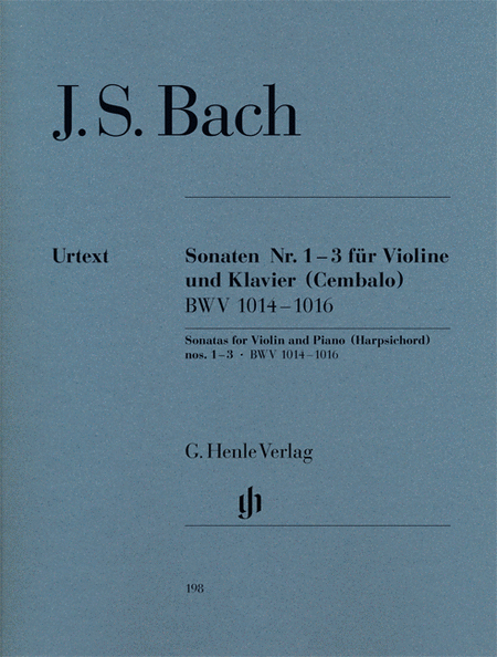 Johann Sebastian Bach: Sonatas for Violin and Piano (Harpsichord) Nos. 1-3 B minor, A major, E major BWV 1014-1016