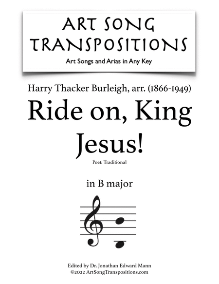 BURLEIGH: Ride on, King Jesus! (transposed to B major)