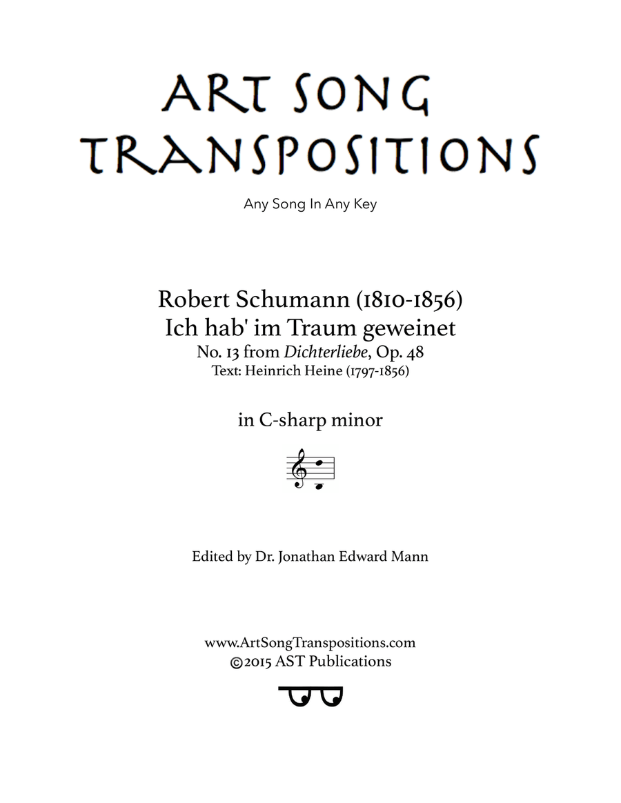 Op. 48 no. 13 (transposed to C-sharp minor), SCHUMANN: Ich hab' im Traum geweinet
